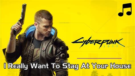 I really want to stay at your house cyberpunk 2077 перевод