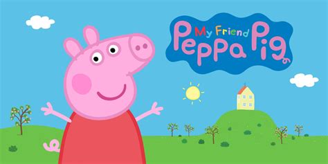 My friend peppa pig