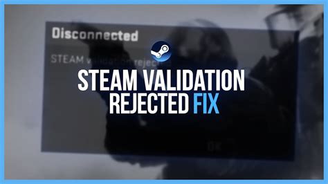 Steam validation rejected